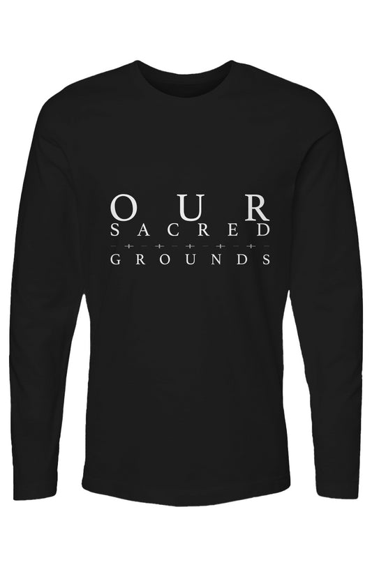 'Our Sacred Grounds' Long Sleeve Tee